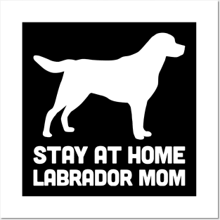 Labrador - Funny Stay At Home Dog Mom Posters and Art